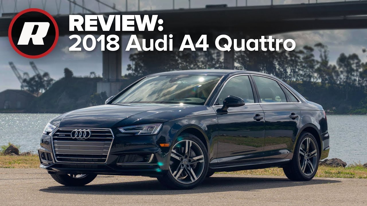 2018 Audi A4 Quattro Review: Smart and sporty, but sedately styled sedan (4K)