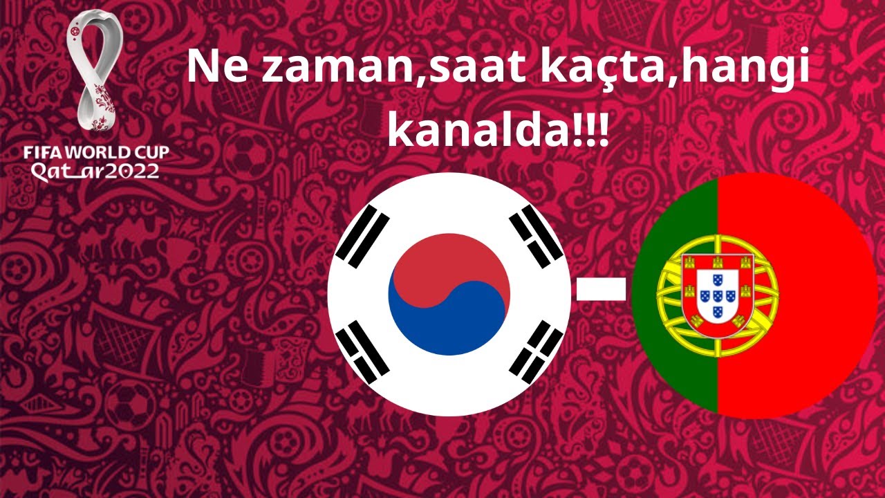 2022 Dünya Kupası I Güney Kore - Portekiz maçı ne zaman,saat kaçta,hangi kanalda?