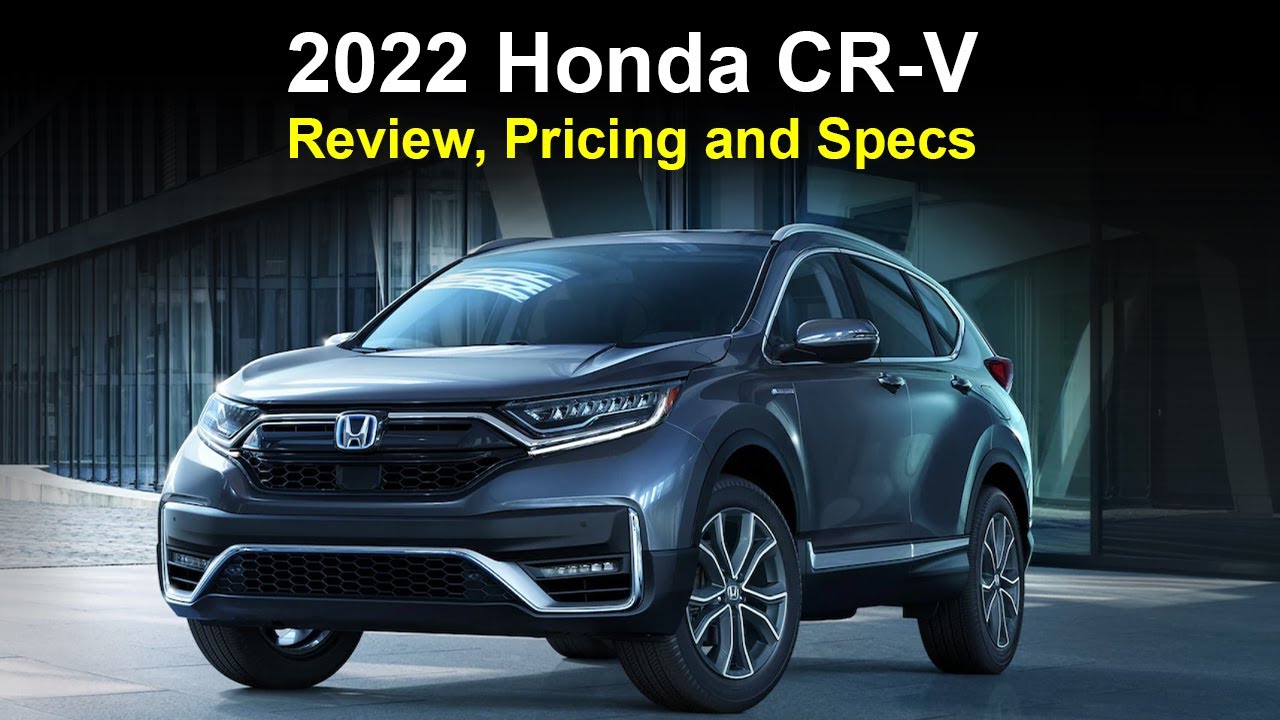 2022 Honda CR-V Review, Pricing, and Specifications