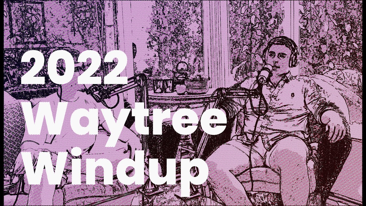 2022 Waytree Windup