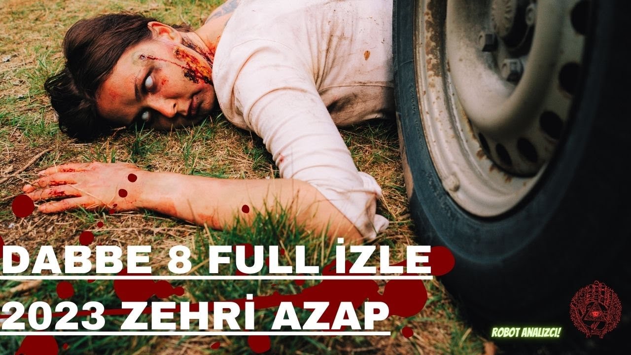 2023 Dabbe 8 1080p Full HD İZLE  ZEHRİ AZAP