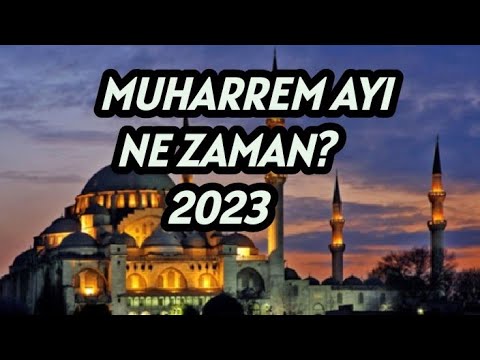 2023 Muharrem Ayı Ne Zaman?