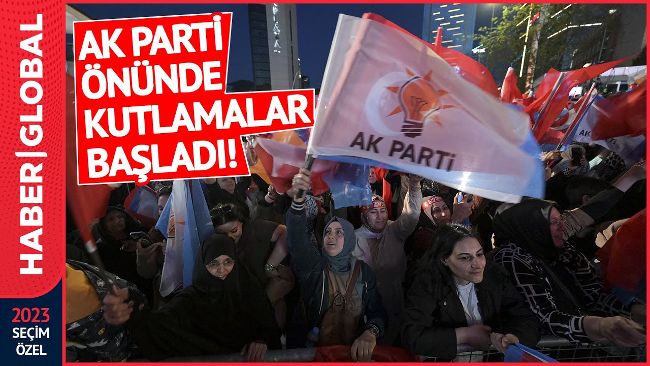 2023 Seçimlerinde Son Durum | AK Parti Önünde Kutlamalar Başladı!