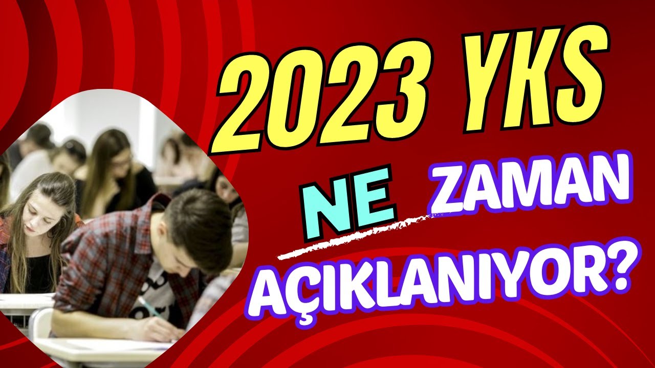 2023 Yks Sonuçları Açıklanma Tarihi. Sonuçlara Nereden Bakılacak? Üniversite Tercih Süreci