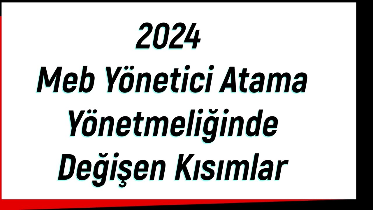 2024 MEB  YÖNETİCİ  ATAMA YÖNETMELİĞİNDE  DEĞİŞEN KISIMLAR!