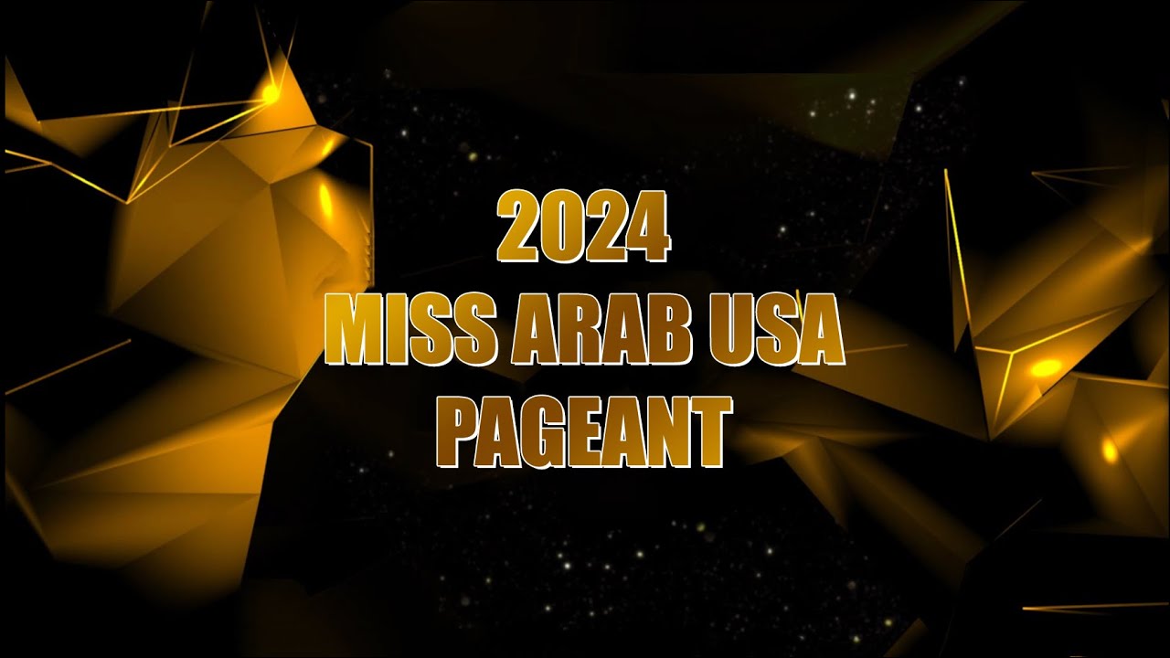 2024 Miss Arab USA Pageant - Complete Show