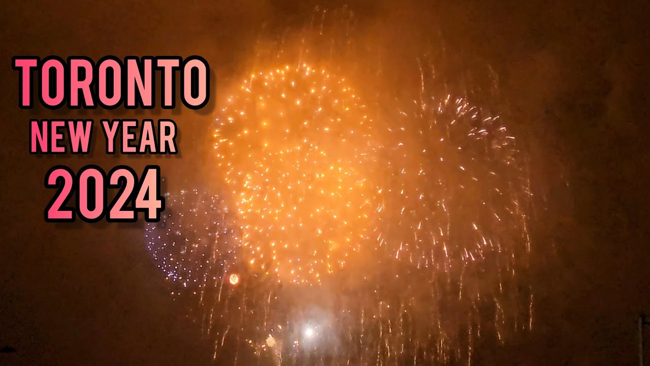 2024 Toronto New Year’s Eve FIREWORKS Celebration Countdown January 1, 2024