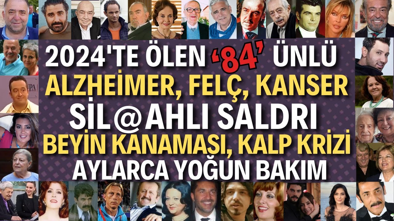 2024'te Ölen 84 Ünlü İsim | Neden ve Ne Zaman Öldüler? 2024'te Ölenler