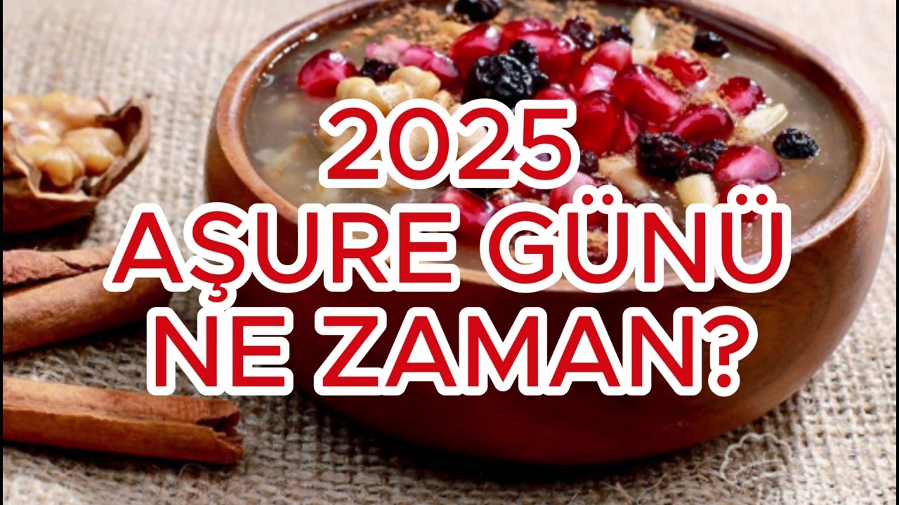 2025 Aşure Günü Ne Zaman?