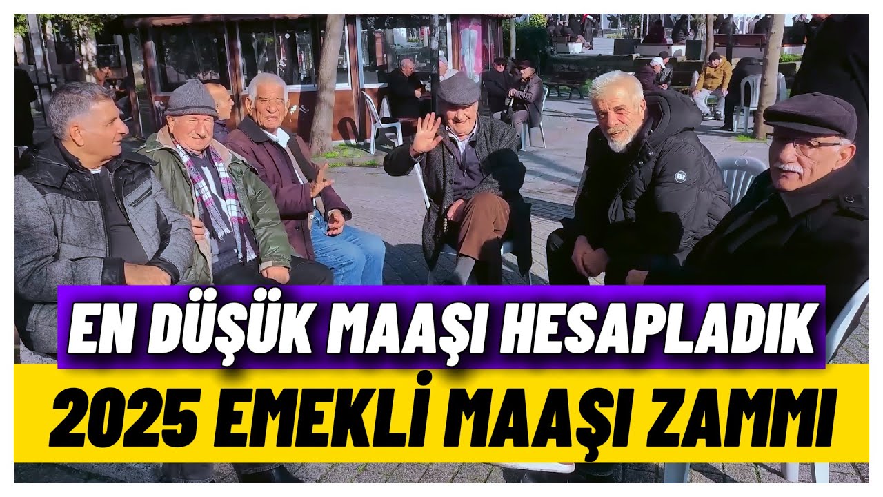 2025 EMEKLİ MAAŞI NE KADAR OLACAK? Emekli Maaşı Zam Beklentisi