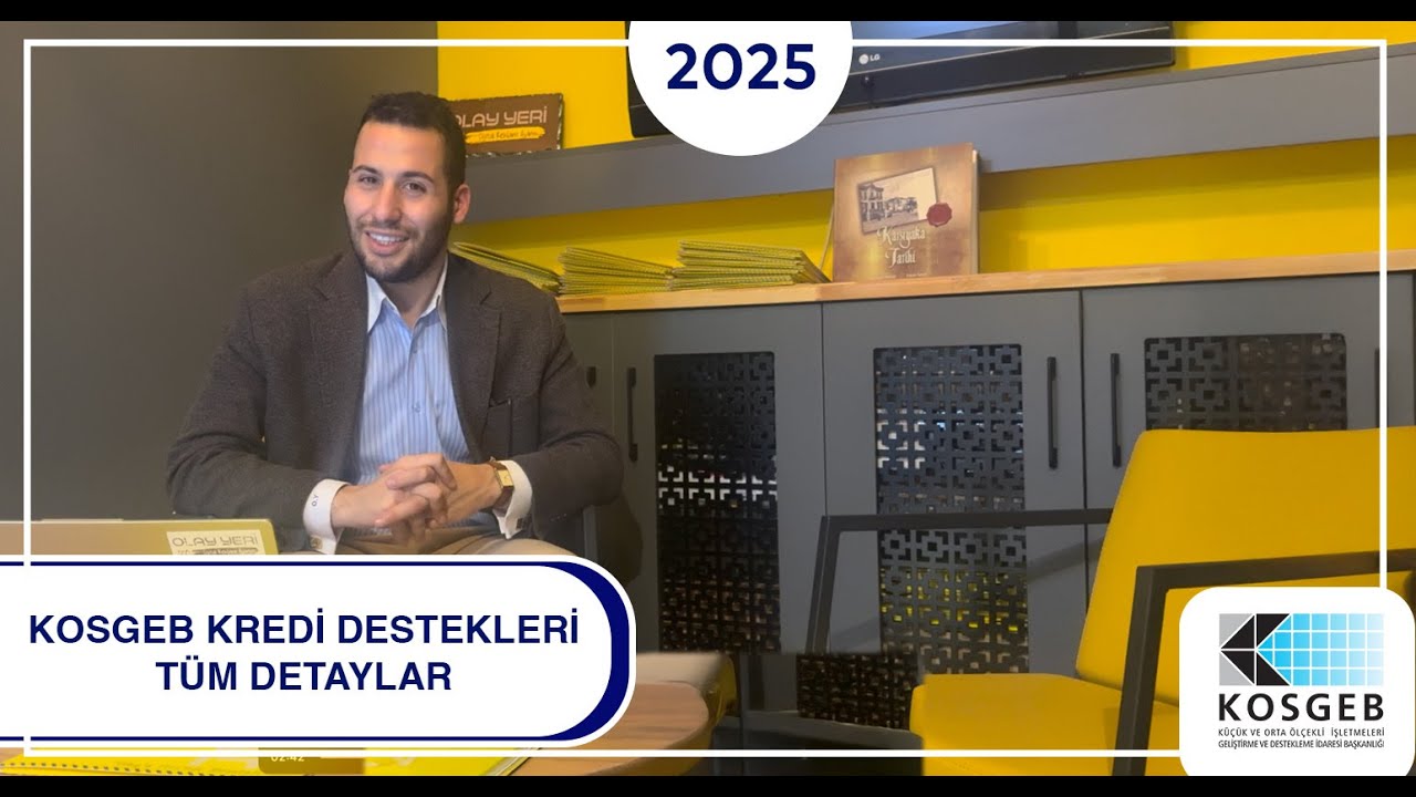 2025 KOSGEB Kredi Destekleri Açıklandı! Kapasite geliştirme destek programı / Küresel rekabetçilik