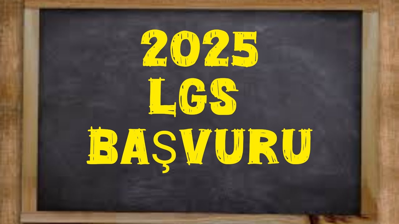2025 LGS Başvurusu Nasıl Yapılır ?