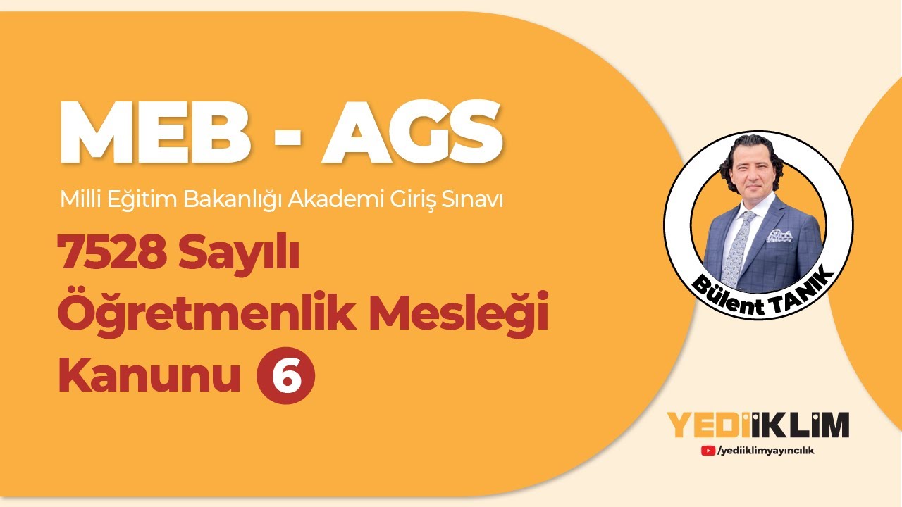 2025 MEB - AGS 7528 Sayılı Öğretmenlik Mesleği Kanunu 6 - Bülent TANIK