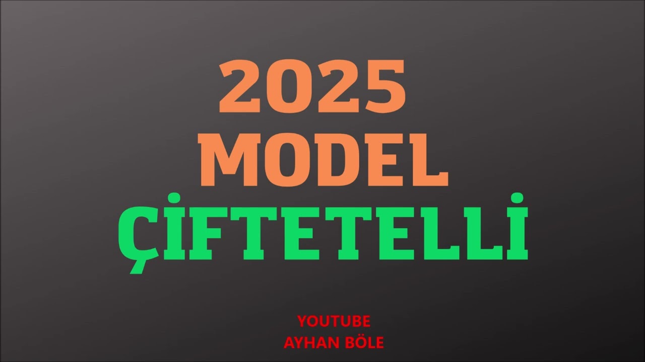 2025 MODEL ÇİFTETELLİ