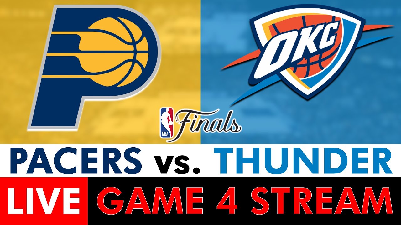 2025 NBA Finals Live: Pacers vs. Thunder Game 4 Live Streaming Scoreboard, Play-By-Play, Highlights