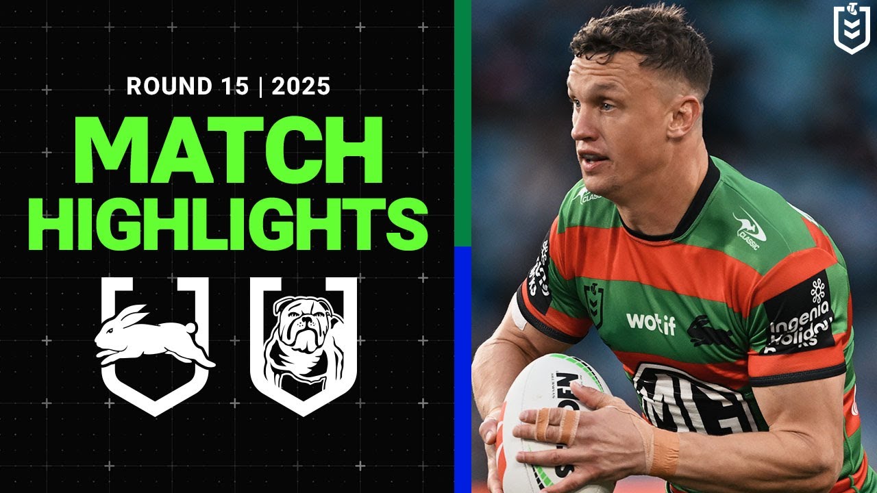 2025 NRL Match Highlights | Rabbitohs v Bulldogs | Round 15
