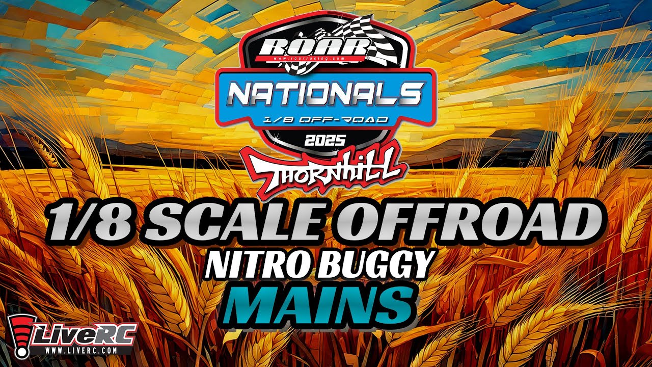 2025: ROAR Off Road 8th Scale Nationals Nitro Buggy MAINS