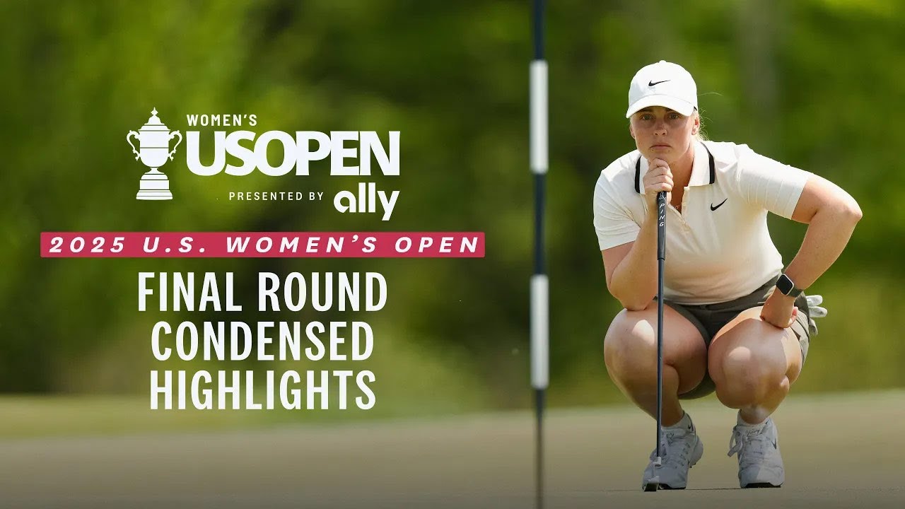 2025 U.S. Women's Open Presented by Ally Highlights: Final Round, Condensed