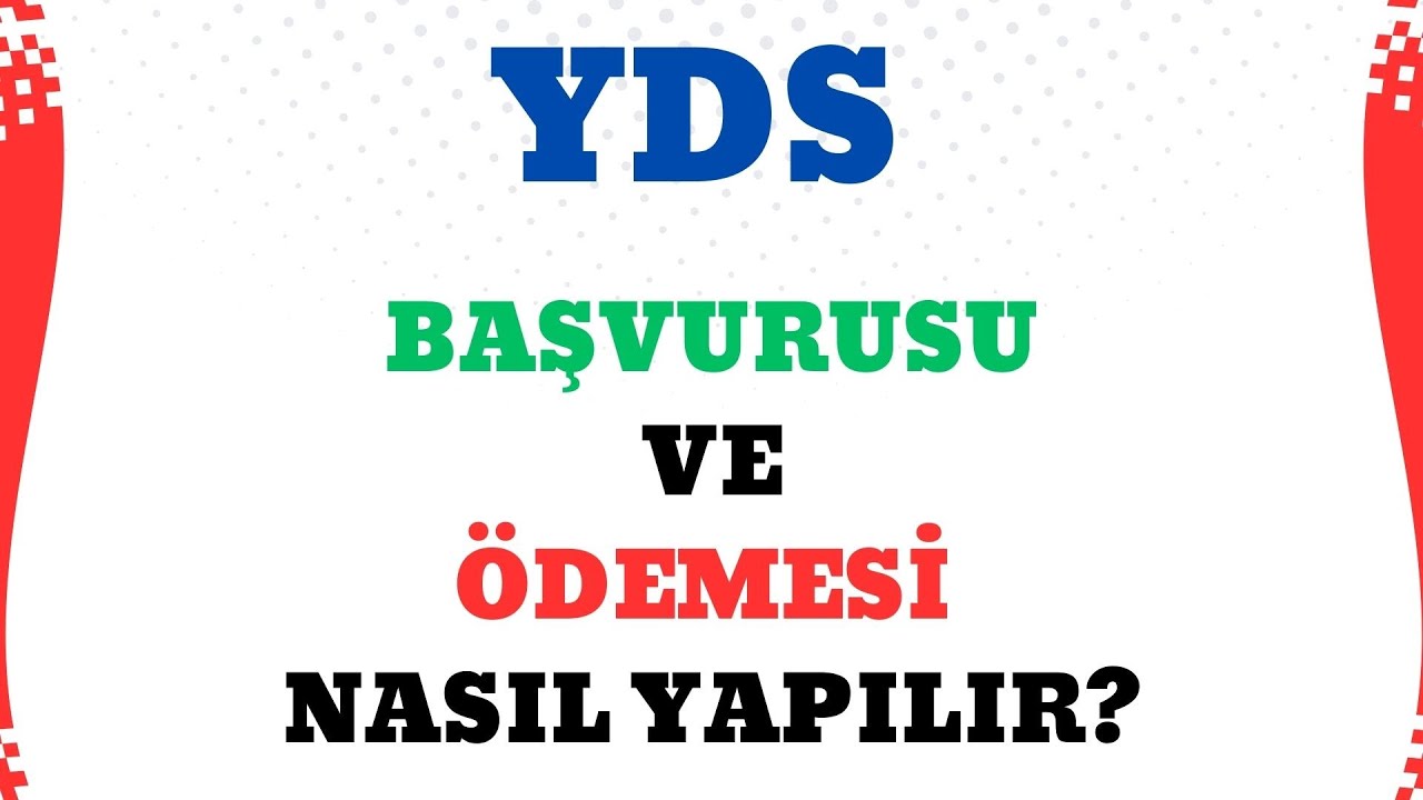 2025 YDS Başvurusu ve Ödemesi Nasıl Yapılır?
