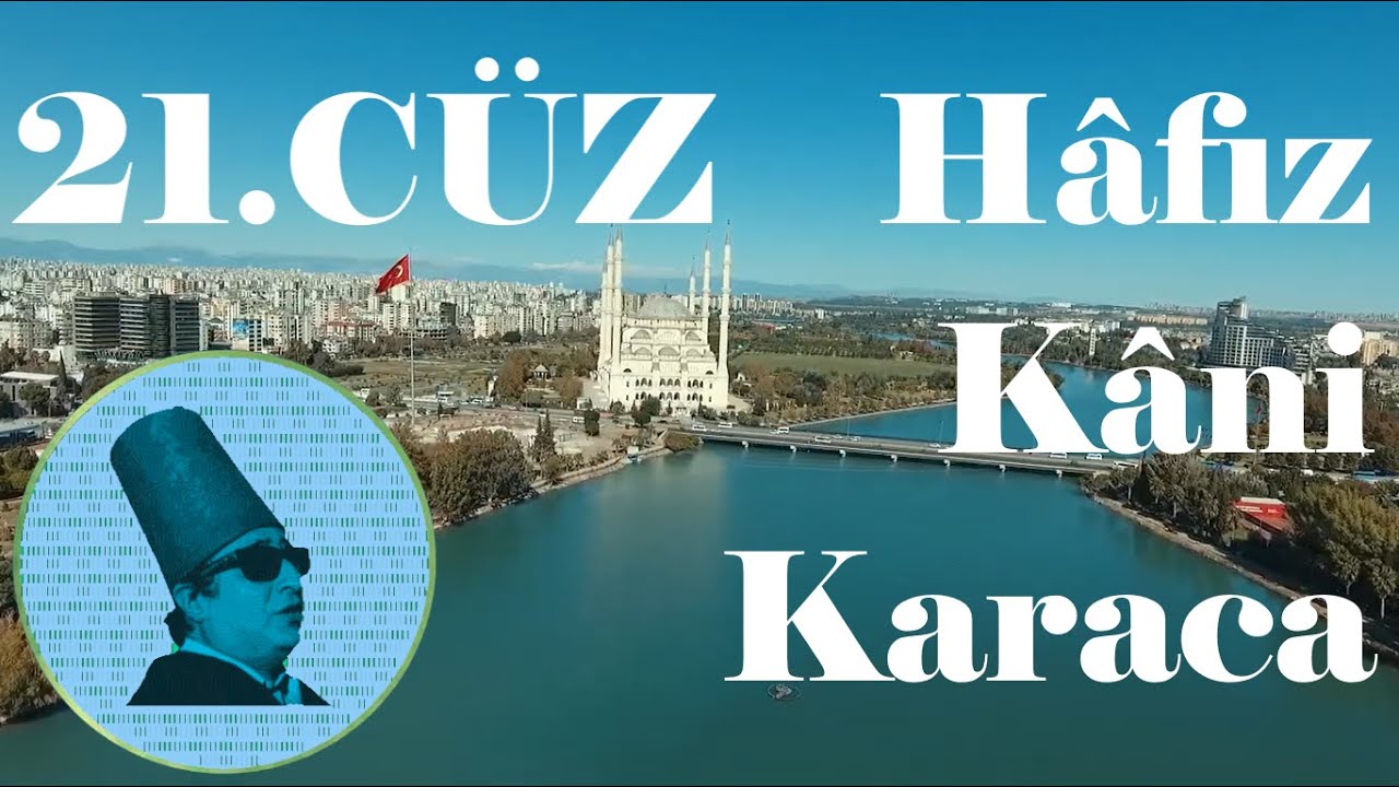 21. Cüz - Kur'an-ı Kerim - Hâfız Kâni Karaca - Mukabele - Kelime Takipli ve Türkçe Mealli