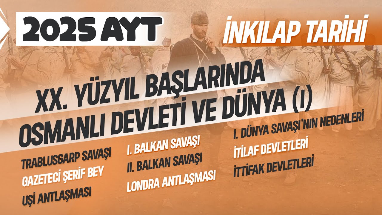 22) AYT Tarih - İnkılap Tarihi - XX. Yüzyıl Başlarında Osmanlı Devleti ve Dünya - I - Ramazan YETGİN