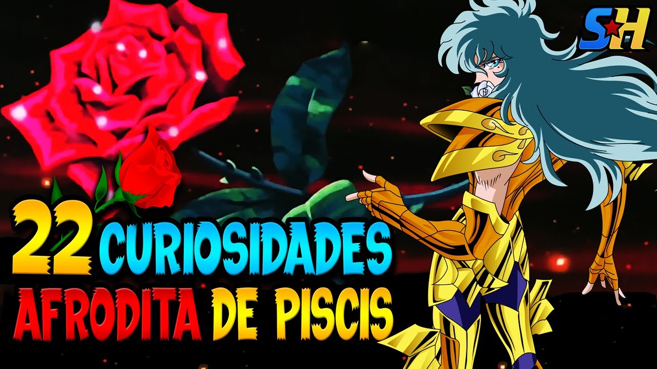 22 CURIOSIDADES DE... AFRODITA DE PISCIS 🌹 (Saint Seiya) | Star Hill