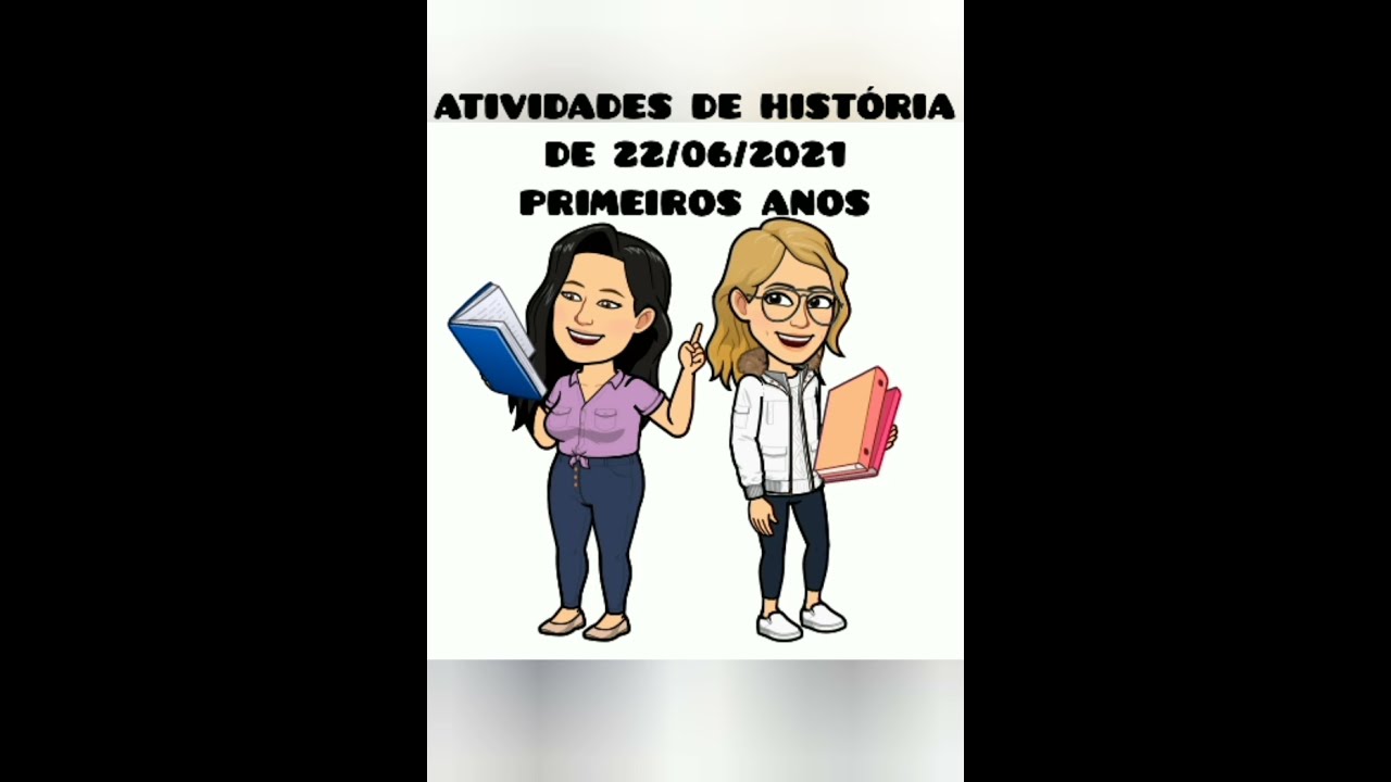 22/06/2021 - Atividades de História - Primeiros anos.