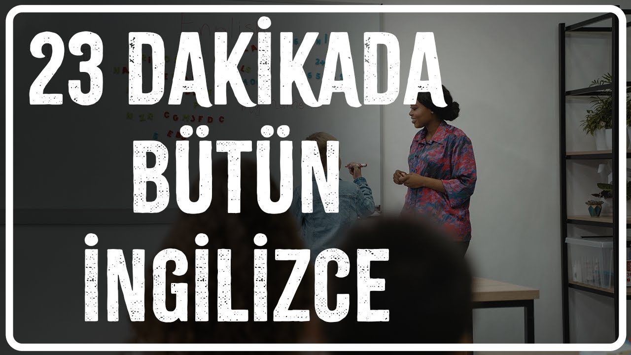 23 DAKİKADA BÜTÜN İNGİLİZCE KONULARINI TEKRAR ET!