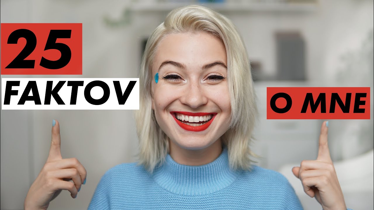 25 DIVNÝCH FAKTOV O MNE