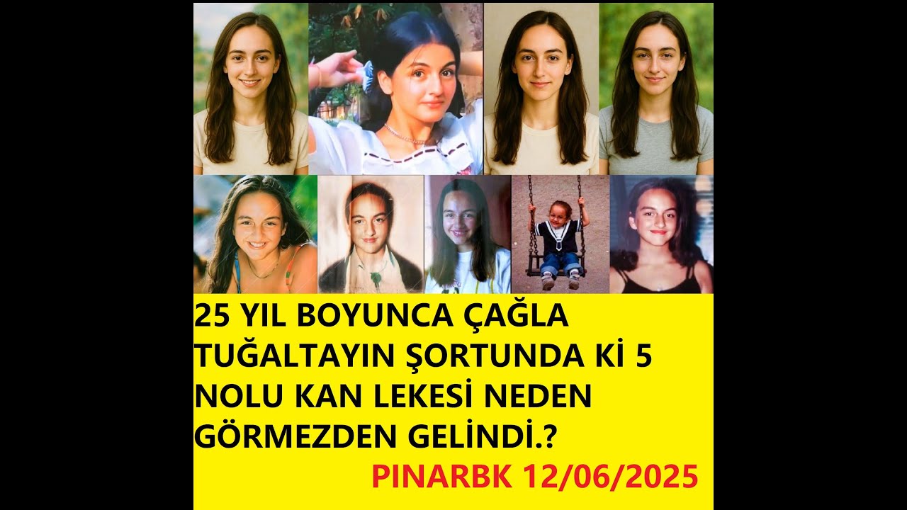 25 YIL BOYUNCA ÇAĞLA TUĞALTAYIN ŞORTUNDA Kİ 5 NOLU KAN LEKESİ NEDEN GÖRMEZDEN GELİNDİ.?