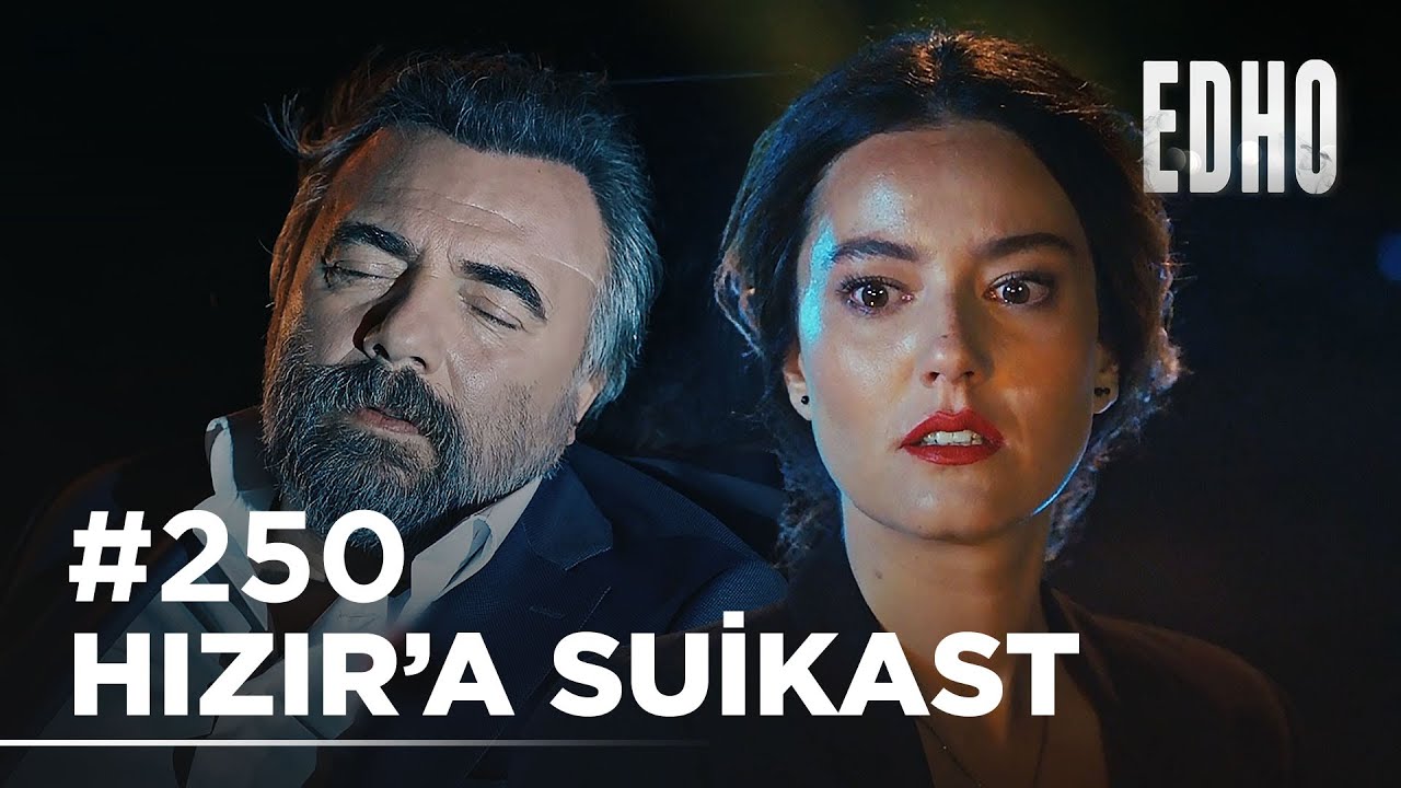 250. Bölüm ''Hızır'a suikast'' | Eşkıya Dünyaya Hükümdar Olmaz
