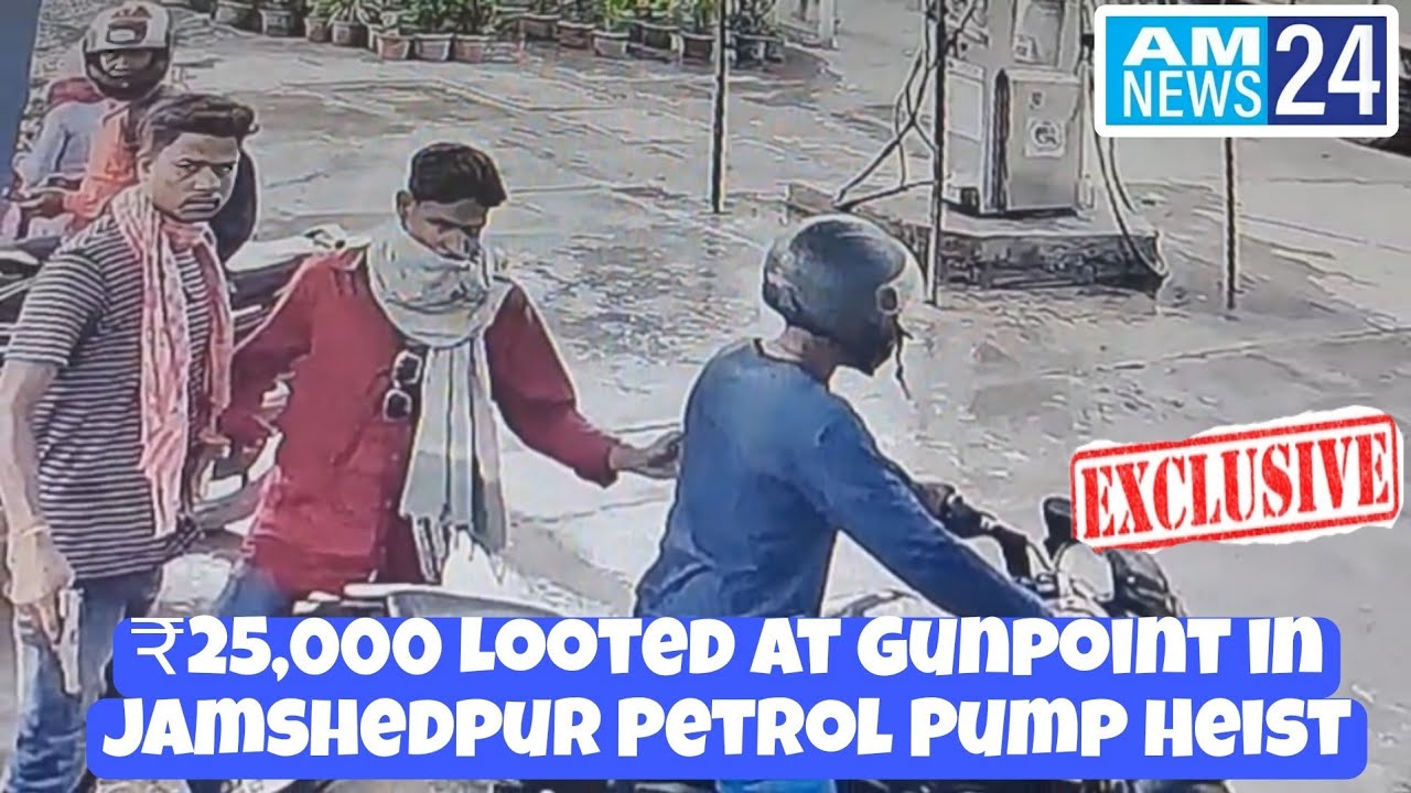₹25,000 Looted at Gunpoint in Jamshedpur Petrol Pump Heist | Hata | Potka