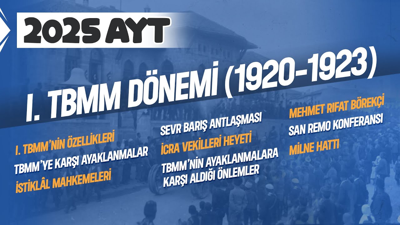 26) AYT Tarih - I.TBMM Dönemi (1920 - 1923) - Ramazan YETGİN - 2025