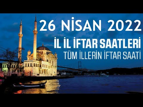 26 Nisan 2022 İftar Saatleri - Ramazan İmsakiyesi