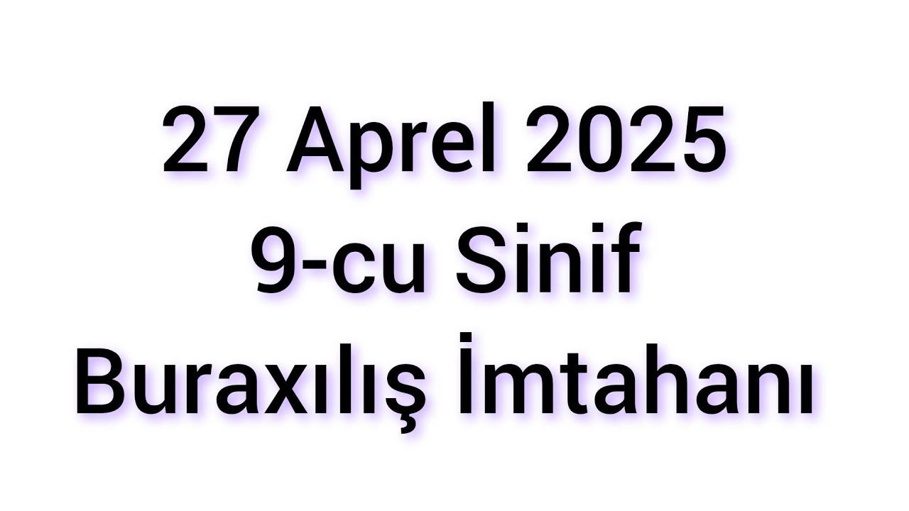 ✅️‼️27 aprel 2025 9-cu Sinif Buraxılış İmtahanı | Mehman Mahmudov