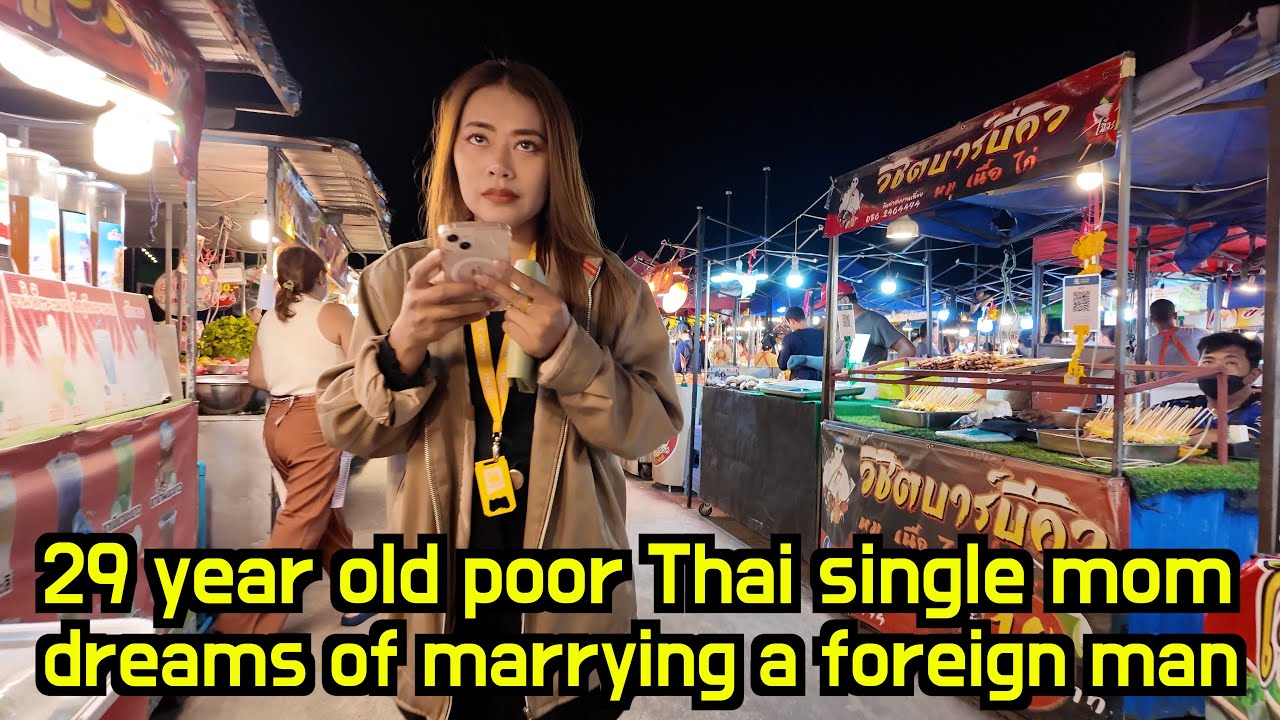 29 year old Thai single mom at a rural night market dreams of marrying a foreign man