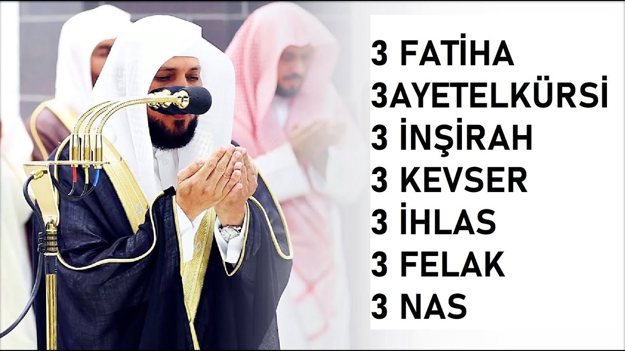 3 Fatiha 3 Ayetel Kürsi 3 İnşirah 3 Kevser 3 İhlas 3 Felak 3 Nas Mahir hoca