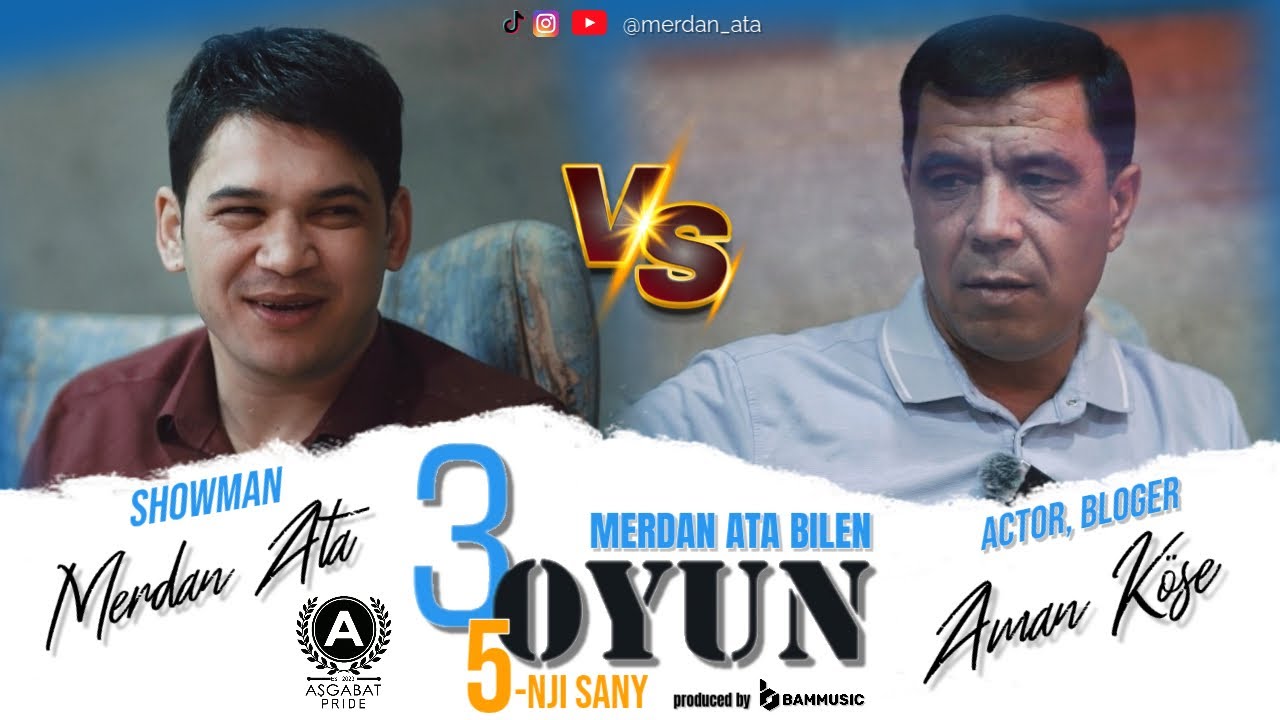 3 OYUN - 5-nji Sany - AMAN KÖSE bilen MERDAN ATA