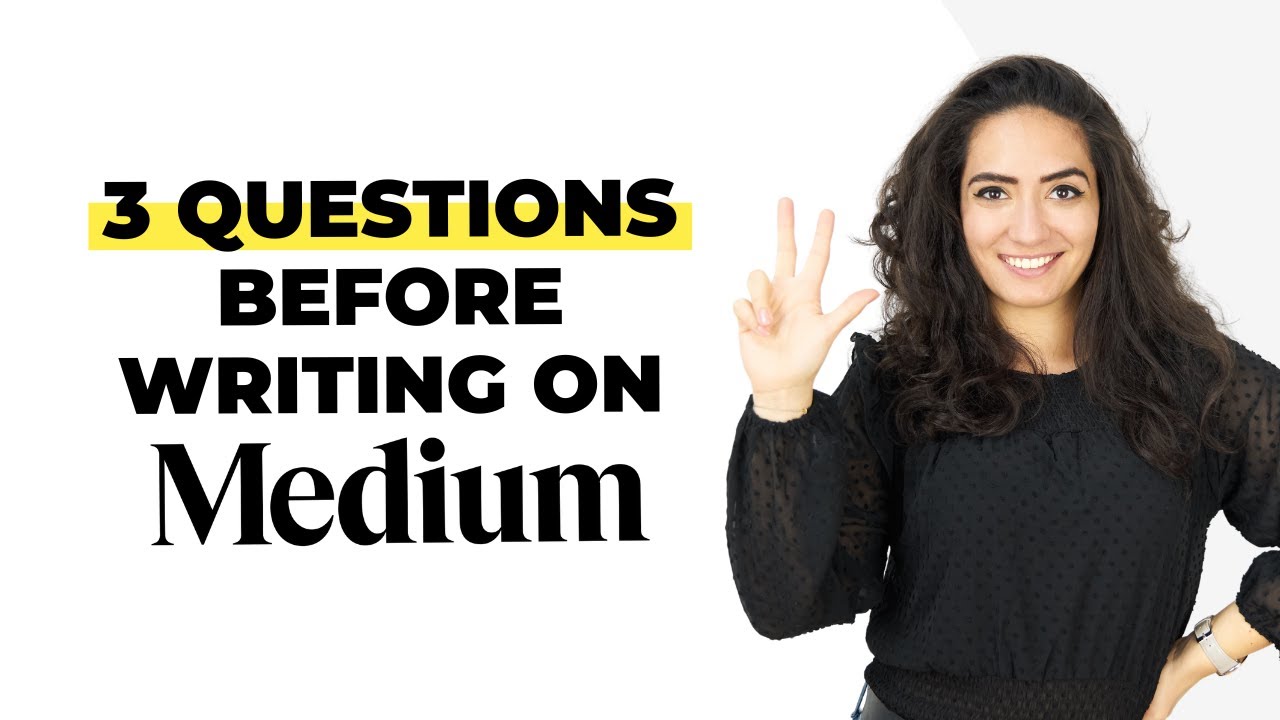 3 Questions to Ask Yourself Before Writing on Medium