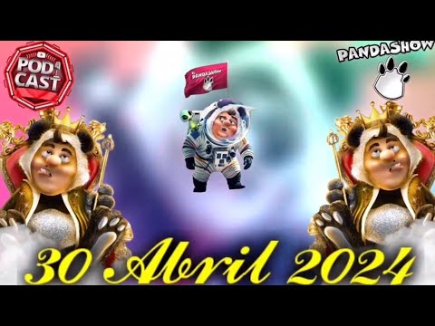 30 Abril 2024 El Panda Show Podcast