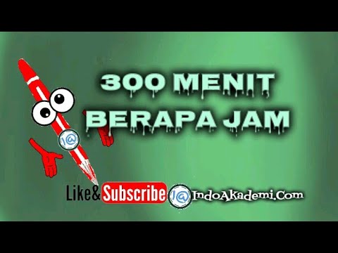300 Menit Berapa jam
