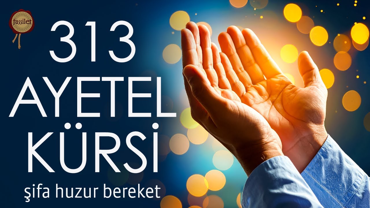 313 Ayetel Kürsi | Şifa, Huzur, Bereket İçin Gün Boyunca Dinle, Oku | Bünyamin Atasever