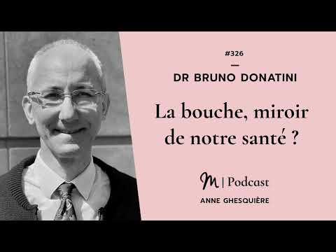#326 Dr Bruno Donatini : La bouche, miroir de notre santé ?
