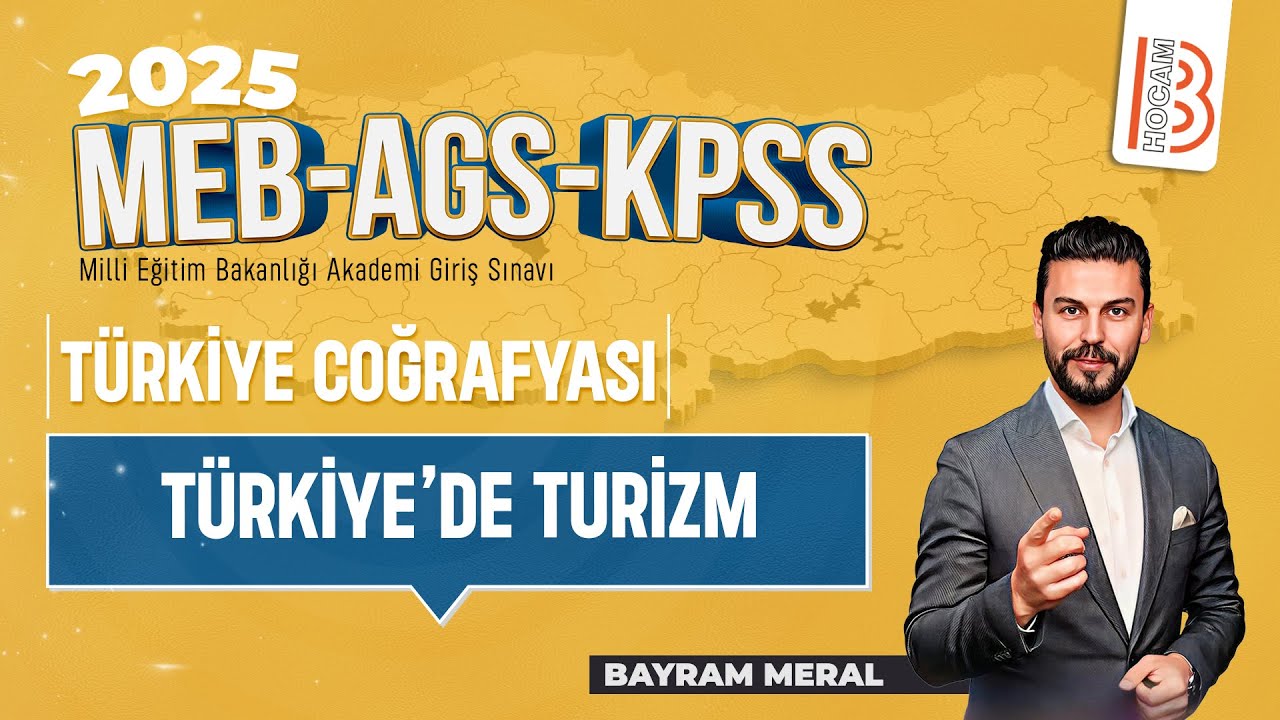 32)MEB - AGS - KPSS Coğrafya - Türkiye'de Turizm - Bayram MERAL -2025