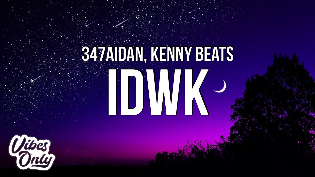 347aidan - IDWK (Lyrics)