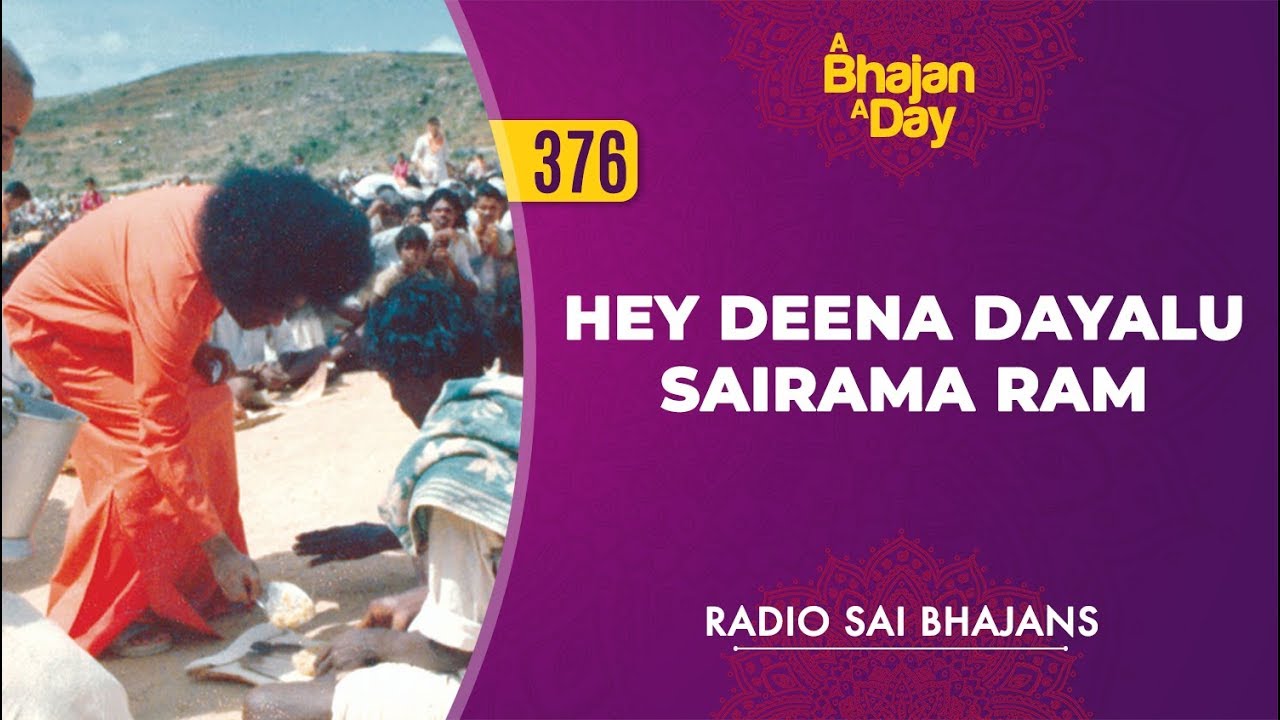 376 - Hey Deena Dayalu Sai Rama Ram | Radio Sai Bhajans