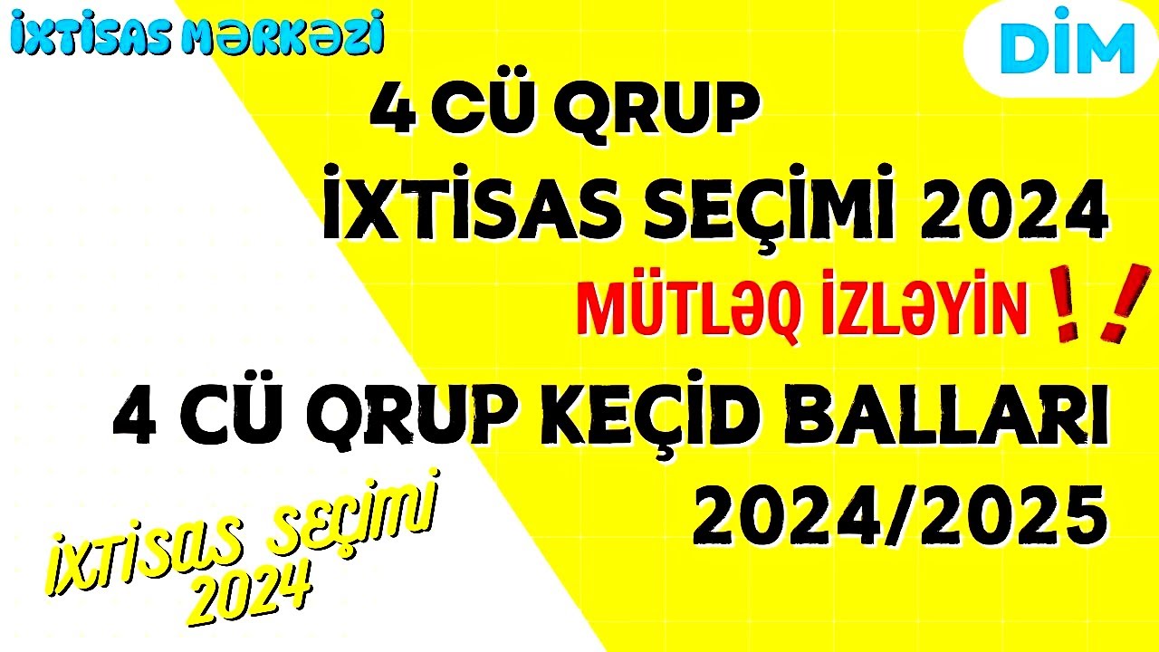 4 cü qrup İXTİSAS SEÇİMİ 2024 - 4 cü qrup keçid balları 2024/2025 - DİM