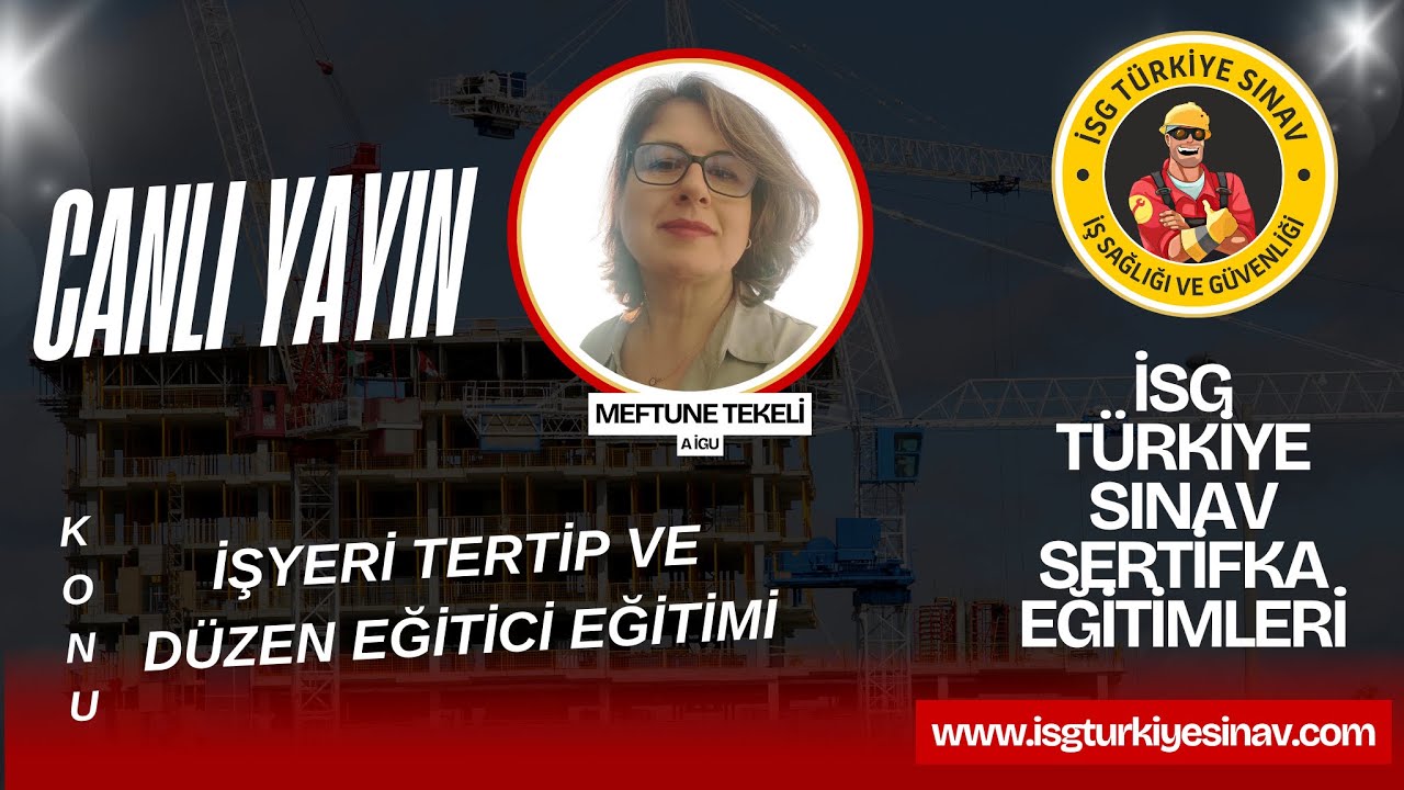 4. İşyeri Tertip ve Düzen Eğitici Eğitimi - Meftune Tekeli Hocamız