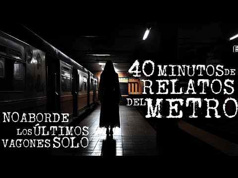 40 MINUTOS DE HISTORIAS EN EL METRO DE LA CDMX VOL. 7 | HISTORIAS DE TERROR