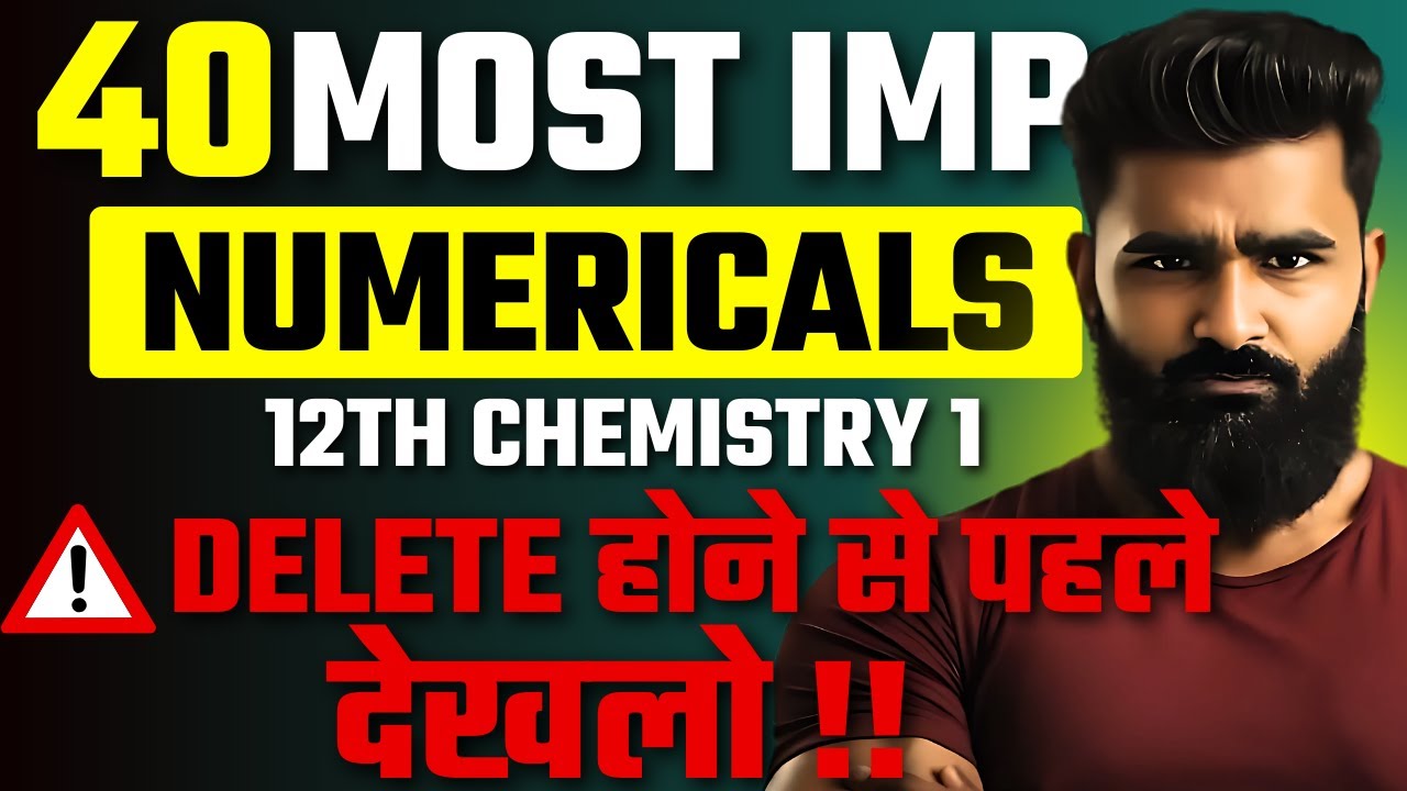 40 Most Important Numericals|12th Chemistry 1|Board Exam 2025|Pradeep Giri Sir